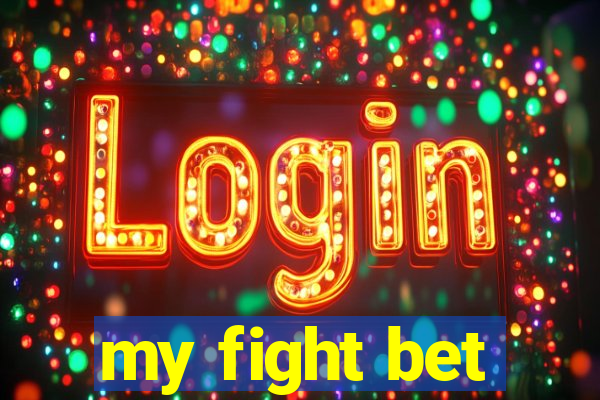 my fight bet